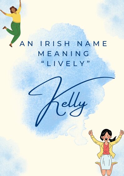 Kelly - An Irish name meaning "lively". ( Vintage Girl Names That Start With K )