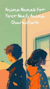 400 Cool Anime Character Names You Will Love